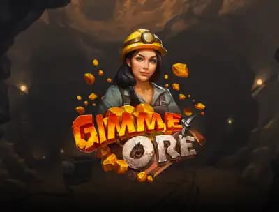 Gimme Ore!